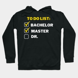 To do list: bachelor, master and Dr. Hoodie